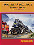 Four Ways West 57 Southern Pacific's Sunset Route A Color Pictorial Hardcover 128 Pages