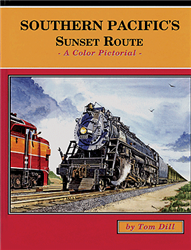 Four Ways West 57 Southern Pacific's Sunset Route A Color Pictorial Hardcover 128 Pages