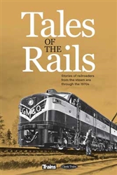 Kalmbach 12863 Tales of the Rails Hardcover 304 Pages