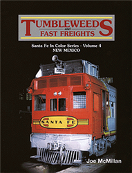 McMillan 24 Santa Fe in Color Series Volume 4 New Mexico Tumbleweeds and Fast Freights
