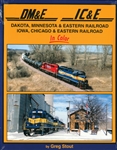 Morning Sun 1567 Dakota Minnesota & Eastern RR & Iowa Chicago & Eastern RR in Color 128 Pages