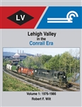 Morning Sun 1710 Lehigh Valley in the Conrail Era Volume 1: 1976-1986