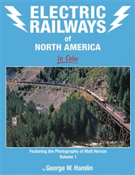 Morning Sun 1735 Electric Railways of North America in Color Volume 1: Featuring the Photography of Matt Herson Hardcover 128 Pages