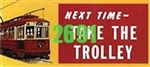 Tichy 2691 N Take the Trolley Billboard