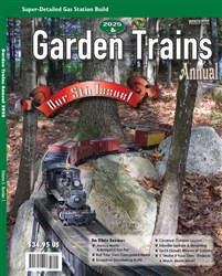 White River GTA25 2025 Garden Trains Annual Softcover, 116 Pages WHTGTA25 White River