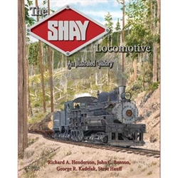 White River SLIH The Shay Locomotive Illustrated History